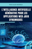 L'Intelligence Artificielle Générative pour les Applications Web Java Dynamiques (French Edition) B0DV8HY2S4 Book Cover