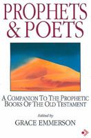 Prophets & Poets: A Companion to the Prophetic Books of the Old Testament 0687071089 Book Cover