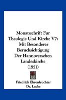 Monatsschrift Fur Theologie Und Kirche V7: Mit Besonderer Berucksichtigung Der Hannoverschen Landeskirche (1851) 1161007105 Book Cover