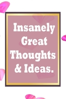 Insanely Great Thoughts & Ideas.: Simple 120 Page Lined Notebook Journal Diary - blank lined notebook and funny journal gag gift for coworkers and colleagues 1660584159 Book Cover
