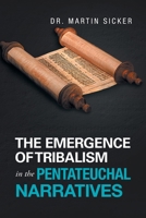 The Emergence of Tribalism in the Pentateuchal Narratives B0CHZ1Y748 Book Cover