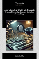 Integration of Artificial Intelligence in Criminal Investigation and Criminal Proceedings B0GMP7HGQN Book Cover