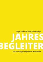 Jahresbegleiter: Mit den richtigen Fragen zum Wunschleben 3746035945 Book Cover