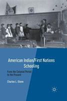 American Indian/First Nations Schooling: From the Colonial Period to the Present 0230114202 Book Cover