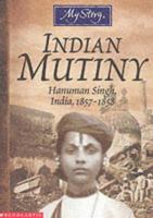 Indian Mutiny: Hanuman Singh, India, 1857-1858 0439981085 Book Cover