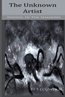 The Unknown Artist: Hiding In The Shadows B0DR8V77QN Book Cover