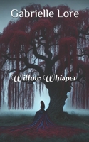 Willow Whisper B0CKB2WMJ2 Book Cover