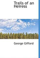 Trails of an Heiress 0530969343 Book Cover