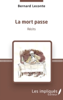 La mort passe: récits (French Edition) 2343127999 Book Cover