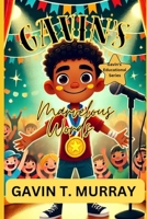 Gavin's Marvelous Words: ''Discovering Confidence , One Word at a Time'' (Gavin's Educational Series) B0DVS3X3R3 Book Cover