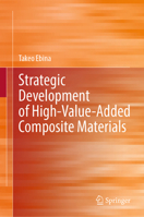 Strategic Development of High Value-Added Composite Materials 981971706X Book Cover