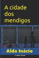 A cidade dos mendigos: 3a edição revisada 2023 B0BS8SNJH2 Book Cover