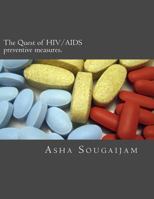 The Quest of HIV/AIDS preventive measures. 1519643896 Book Cover