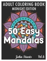 50 Easy Mandalas Midnight Edition: An Adult Coloring Book with Fun, Simple, and Relaxing Coloring Pages B08NF1NHVG Book Cover