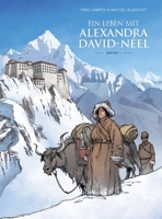 Ein Leben mit Alexandra David-Néel: Band I 1788945239 Book Cover