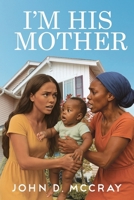 I'm His Mother B0FFYMKCX8 Book Cover