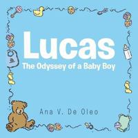 Lucas: The Odyssey of a Baby Boy 1491841982 Book Cover
