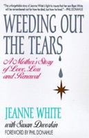 Weeding Out the Tears: A Mother's Story of Love, Loss, and Renewal 0380973286 Book Cover