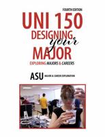 UNI 150: Designing Your Major: Exploring Majors and Careers 1524989924 Book Cover