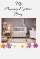 My Pregnancy Experience Book B0H2VGMG8Y Book Cover
