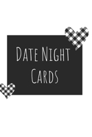 Date Night Cards: A Book with over 230 Cut Out Date Cards for Date Night Ideas - With Bonus Gift Giving and Shake it Up Cards B083XGJYXR Book Cover