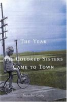 Year the Colored Sisters Came to Town 1566492009 Book Cover