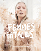 Femmes Fatales: Strong Women in Fashion 9462622094 Book Cover