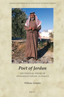 Poet of Jordan: The Political Poetry of Muhammad Fanatil Al-Hajaya (Studies on Performing Arts & Literature of the Islamicate World, 6) 9004372784 Book Cover