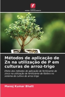 Métodos de aplicação de Zn na utilização de P em culturas de arroz-trigo (Portuguese Edition) 6206638340 Book Cover
