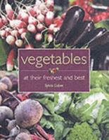 Vegetables: At Their Freshest and Best 1844301370 Book Cover