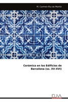 Cerámica en los Edificios de Barcelona (ss. XV-XVI) (Spanish Edition) 9999316883 Book Cover