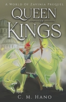 Queen Of Kings: A World Of Zavinia Prequel B09Y4VZQ53 Book Cover