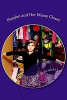 Hayden and Her Messy Closet 1494351285 Book Cover