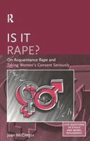 Is It Rape?: On Acquaintance Rape and Taking Women's Consent Seriously (Live Questions in Ethics and Moral Philosophy) (Live Questions in Ethics and Moral ... Questions in Ethics and Moral Philosophy) 0754650669 Book Cover
