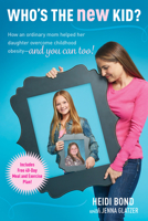 Who's the New Kid?: How an Ordinary Mom Helped Her Daughter Overcome Childhood Obesity -- And You Can Too! 1496402154 Book Cover