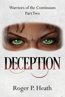 Warriors of the Continuum Part Two: Deception (Warriors of the Continuum Trilogy) 1068413646 Book Cover