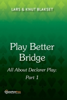 Play Better Bridge: Part 1: Part One 1771402660 Book Cover