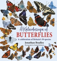 A Kaleidoscope of Butterflies: A Celebration of the 59 Species of Butterfly in Great Britain 1910723991 Book Cover