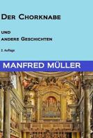 Der Chorknabe und andere Geschichten 1530837812 Book Cover