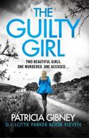 The Guilty Girl: An utterly gripping and unputdownable serial killer thriller 183618381X Book Cover