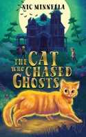 The Cat Who Chased Ghosts: A Magical Tale of Courage and Friendship (The Guardian Cats Series) B0D7XKGBGQ Book Cover