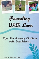 Parenting With Love: Tips for Raising Children with Disabilities B0CK7F8VGY Book Cover