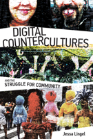 Digital Countercultures and the Struggle for Community 0262036215 Book Cover
