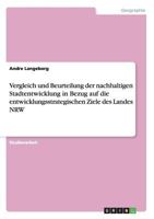 Vergleich und Beurteilung der nachhaltigen Stadtentwicklung in Bezug auf die entwicklungsstrategischen Ziele des Landes NRW 365616469X Book Cover