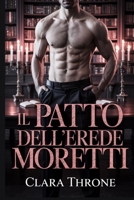 IL PATTO DELL'EREDE MORETTI: Una storia d'amore oscura, mafiosa, mpreg, non mutaforma, omegaverse (Italian Edition) B0FKB62VDM Book Cover