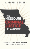 The Missouri Criminal Justice Playbook: A People's Guide B0FFK2Z5QJ Book Cover