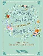 The Lettering Workbook for Small Tip Brush Pen: A Simple Guide to Hand Lettering and Modern Calligraphy 0645397636 Book Cover