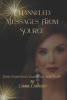 Channeled Messages From Source: Daily Inspiration, Guidance, and Truth B0CQL6MZTH Book Cover