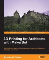 3D Printing for Architects with MakerBot 1783550759 Book Cover