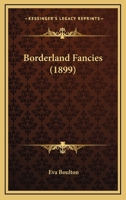 Borderland Fancies 0548901333 Book Cover